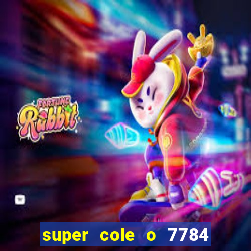 super cole o 7784 jogos download